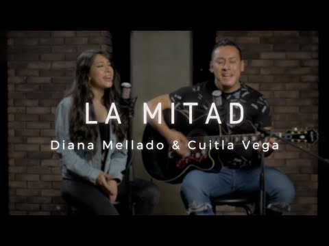 La Mitad - Diana Mellado y Cuitla Vega (Live Session)