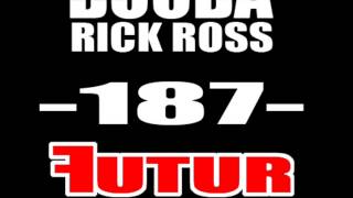 Booba Feat. Rick Ross-1.8.7 [FUTUR EXCLU]