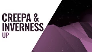 Creepa & Inverness - Up