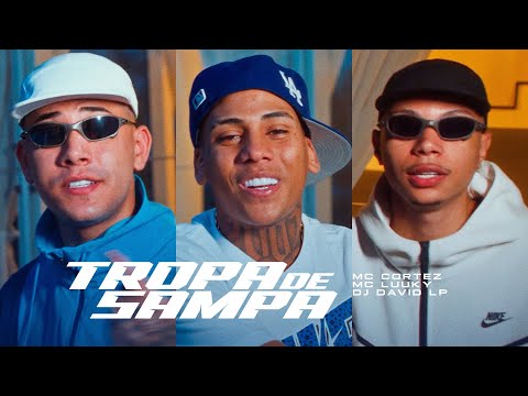 TROPA DE SAMPA - MC Cortez e MC Luuky (Videoclipe Oficial) DJ David LP