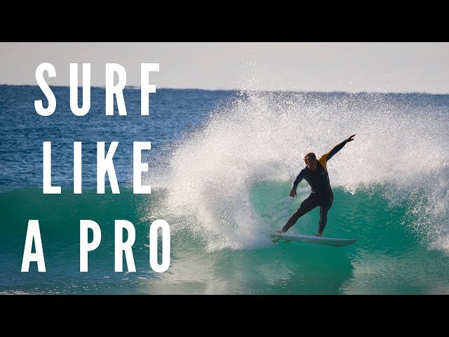 How To Surf Like A Pro In 25 Minutes | 2 | The Advanced Edition