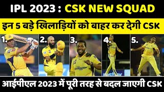 IPL 2023: इन 5 खिलाड़ियों को बाहर कर देगी Chennai Super Kings | CSK New Squad 2023 | #CSK2023