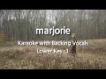 marjorie (Lower Key -1) Karaoke with Backing Vocals