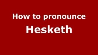 How to pronounce Hesketh