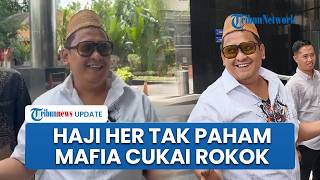 Pengusaha Tembakau Haji Her Datangi Gedung KPK Akui Tak Paham Kasus Suap Mafia Cukai Rokok