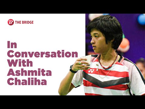 In Conversation with badminton sensation Ashmita Chaliha | The Bridge