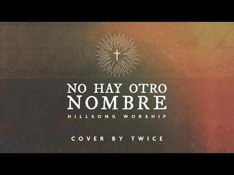 TWICE MÚSICA - No hay otro nombre (Hillsong Worship - No other name en español)