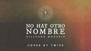 TWICE MÚSICA - No hay otro nombre (Hillsong Worship - No other name en español)