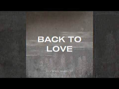 Alex Menco, Deeper Loft - Back To Love / Deep House, Emotional Beats