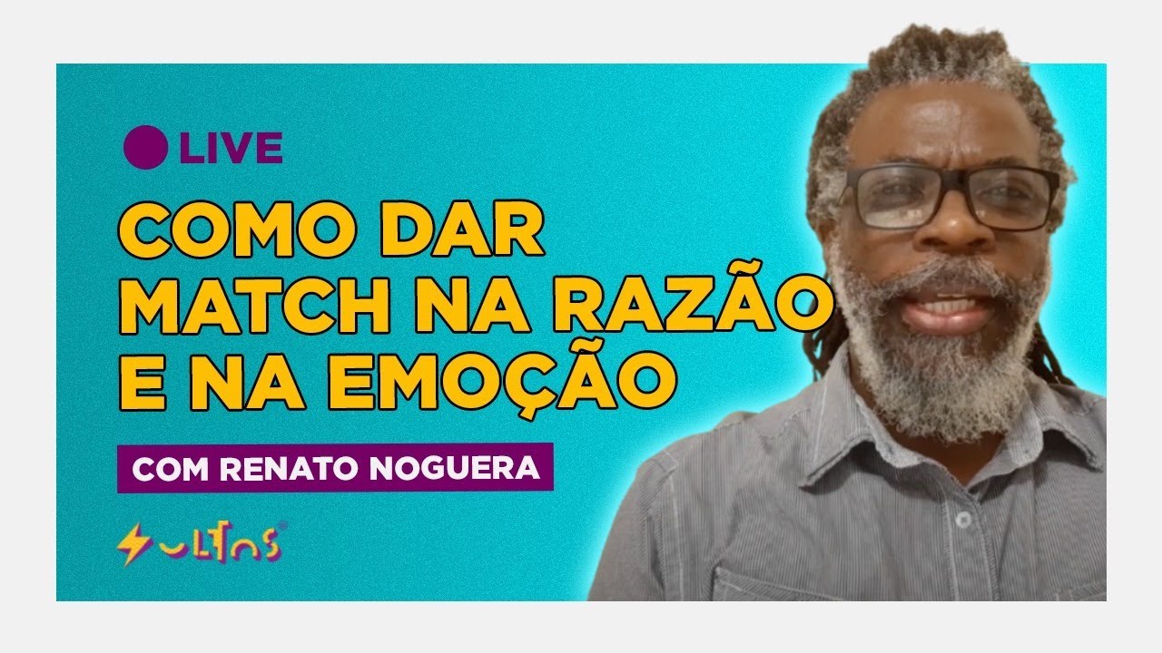 RAZÃO E EMOÇÃO: POR QUE NÃO CONSIGO PENSAR E AGIR COMO ANTES? com Renato Noguera | LIVE | soltos sa