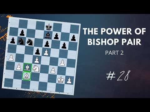 The Power of Bishop Pair | Part 2 - Daily lesson with a Grandmaster #28
