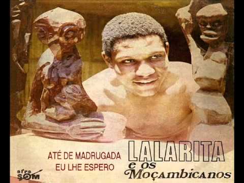 LALARITA & OS MOÇAMBICANOS - Até de madrugada eu lhe espero