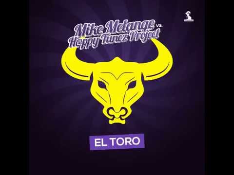Mike Melange vs. H@ppy Tunez Project - El Toro (H@ppy Tunez Project Edit)