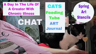 A Day In The Life Of A Creator With Chronic Illness * Feeding Tube * Art Stencils * Art Journal