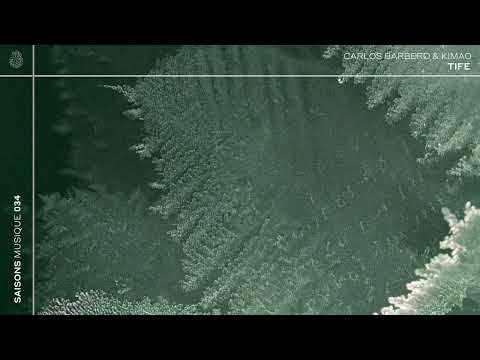 Carlos Barbero & Kimao - Tife [Saisons Musique]