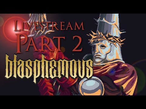 Blasphemous NG+: Part 2. Stir of Dawn DLC and The True Ending. Spoilers welcome!