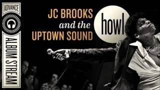 JC Brooks & The Uptown Sound   Howl