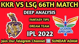 KKR VS LSG Dream11 team | 66th Match | KKR VS LSG Dream11 prediction | IPL 2022