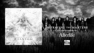 BETRAYING THE MARTYRS - Afterlife