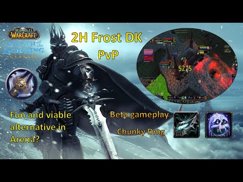 2H Frost DK slaps even harder?! Arena 2v2 Wotlk Classic Beta | Big Chunky Dmg
