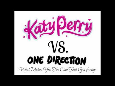 What Makes You The One That Got Away {Katy Perry vs. One Direction}