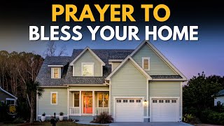 PRAYER TO BLESS YOUR HOME AND HAVE A BLESSED FAMILY