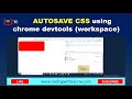 Autosave Css Using Chrome Devtools Workspace