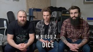 W Biegu z... Dice / On the run with... Dice