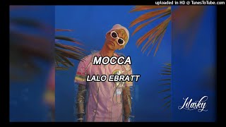 Lalo Ebratt, Trapical - Mocca A=432hz
