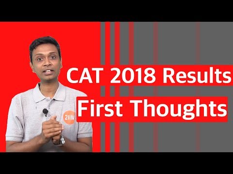 CAT 2018 Results - First Thoughts