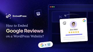 How to Embed Google Reviews on a WordPress Website