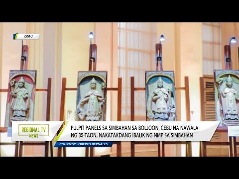 Regional TV News: Pulpit panels ng Boljoon, ibabalik na matapos ang 35-taon