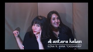 Download lagu D'MASIV - DIANTARA KALIAN ( Cover by ILONA feat ANNA 'CASSANDRA' ) mp3 Download lagu D'MASIV - DIANTARA KALIAN ( Cover by ILONA feat ANNA 'CASSANDRA' ) mp3