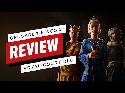 Crusader Kings 3: Royal Court DLC Review