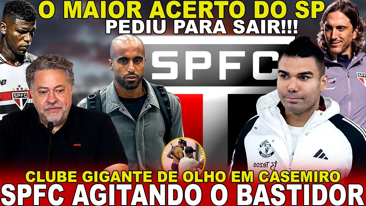 URGENTE!!! CRAQUE PEDE PRA SAIR DO SPFC! PORTAL CONFIRMA | LUCAS FORA | GRANA POR CASEMIRO | ACERTO