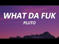 Pluto What Da Fuk Lyrics Lululemon