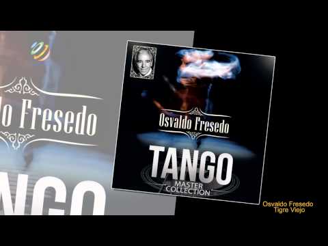 Osvaldo Fresedo - Tigre Viejo