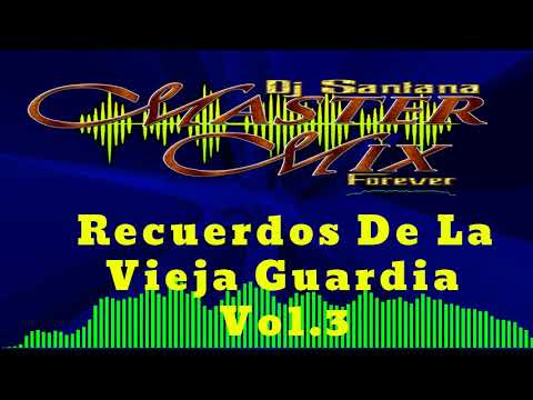 El Caballero De La Cumbia - Recuerdos De La Vieja Guardia Vol. 3 (Santana Mastermix)