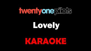 Twenty One Pilots - Lovely (Karaoke)