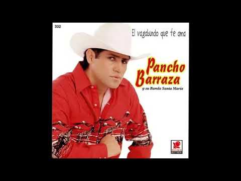 Pancho Barraza Ojalá que no