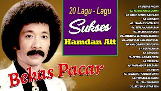 Download lagu 20 LAGU LAGU SUKSES HAMDAN ATT - Bekas Pacar, Termiskin Di Dunia, Terlanjur Basah mp3