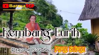 Download lagu DEGUNG SUNDA LAWAS KEMBANG EURIH PIPIN SUPINI #degungsunda #degungsundaviral @BarayaSGP mp3