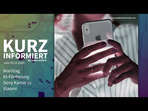 Warntag, KI-Förderung, Sony Kameras, Xiaomi | Kurz informiert vom 19.10.2020 by heise online