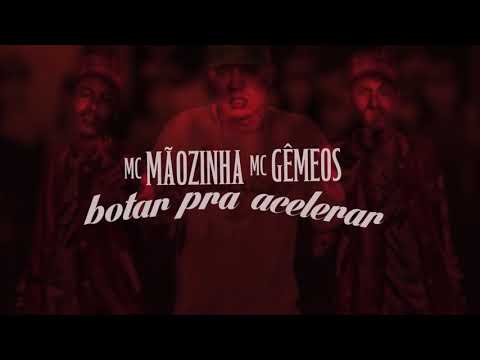 MC Mãozinha e MC Gêmeos - Bota Pra Acelerar (Lyric Video)