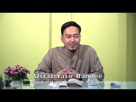 20211112 Ustaz Yasir Ramlee : Syarah 40 Hadith Qudsi Mulla Ali Al Qari
