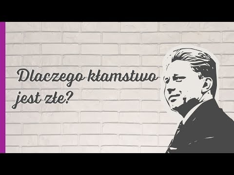 Dlaczego kłamstwo jest złe?