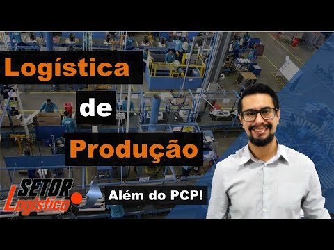 Logística de Produção | Entenda tudo sobre este setor (S&OP, PCP, MPS,MRP, ...)
