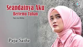 Download lagu Seandainya Aku Bertemu Tuhan - Puja Saiba mp3