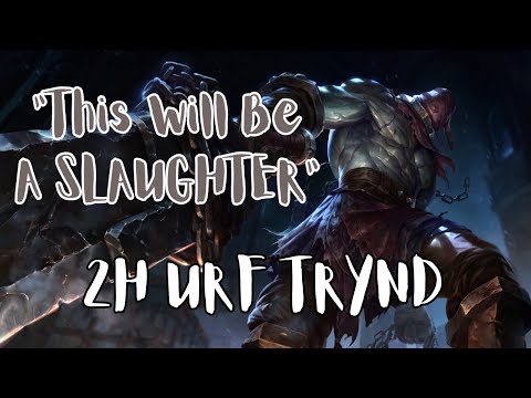 2 HOURS OF URF TRYNDAMERE - TESTING EVERYTHING !