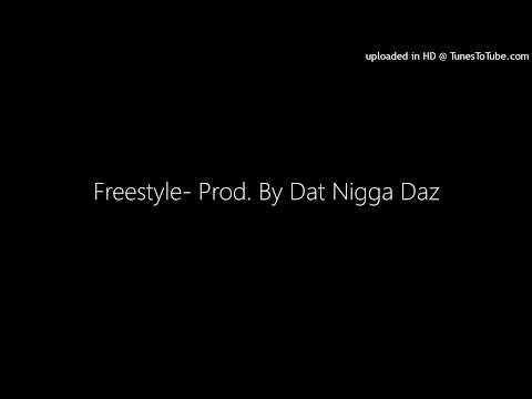 Freestyle- Prod. By Dat Nigga Daz